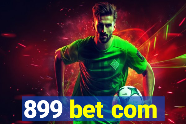 899 bet com